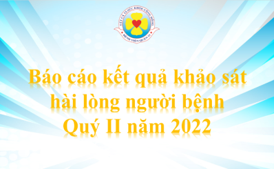 Báo cáo kết quả khảo sát hài lòng người bệnh Quý II năm 2022